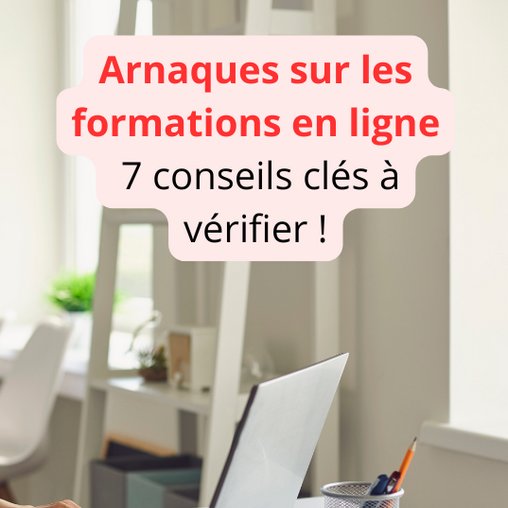Arnaques sur les formations en ligne : 7 conseils clés à vérifier !